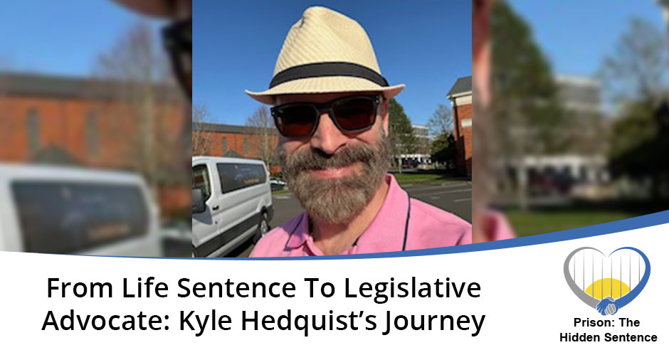 Prison the Hidden Sentence | Kyle Hedquist | Life Sentence