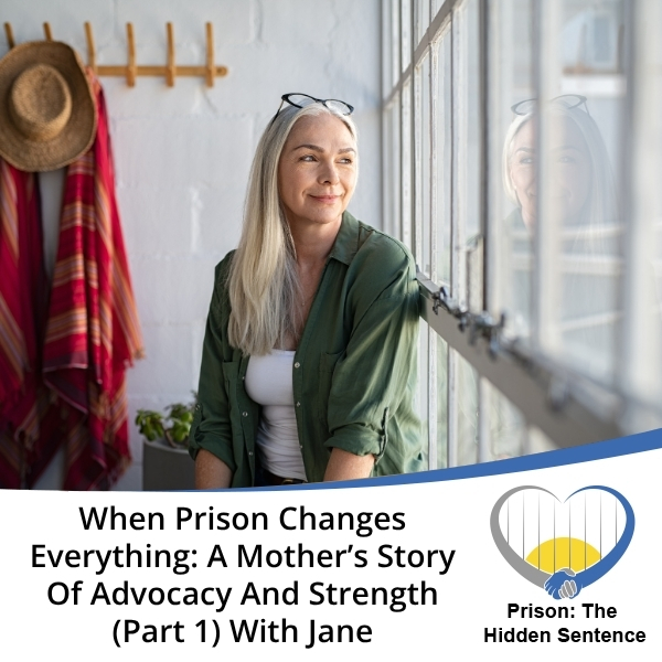 Prison the Hidden Sentence | Jane | Prison Mother