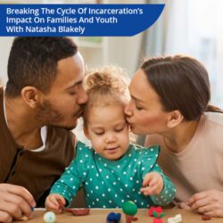 Prison the Hidden Sentence | Natasha Blakely | Cycle Of Incarceration