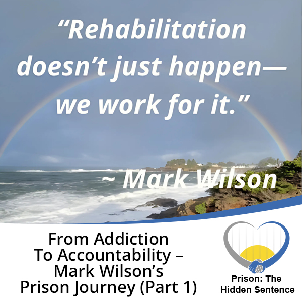 Prison the Hidden Sentence | Mark Wilson | Prison Journey