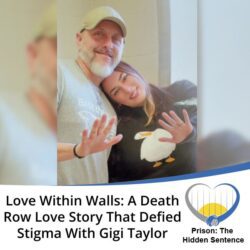 Prison the Hidden Sentence | Gigi Taylor | Incarcerated Loved Ones