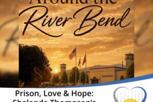 Prison the Hidden Sentence | Shalanda Thompson | Around The River Bend